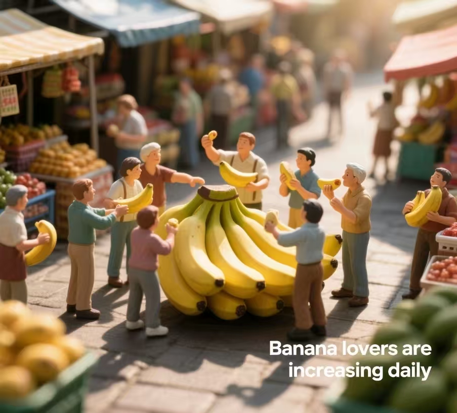 Banana lovers are increasing daily